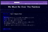 We Must Be Over The Rainbow
